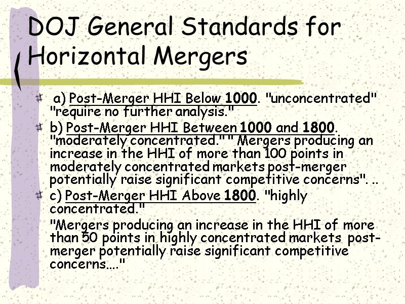 DOJ General Standards for Horizontal Mergers  a) Post-Merger HHI Below 1000. 